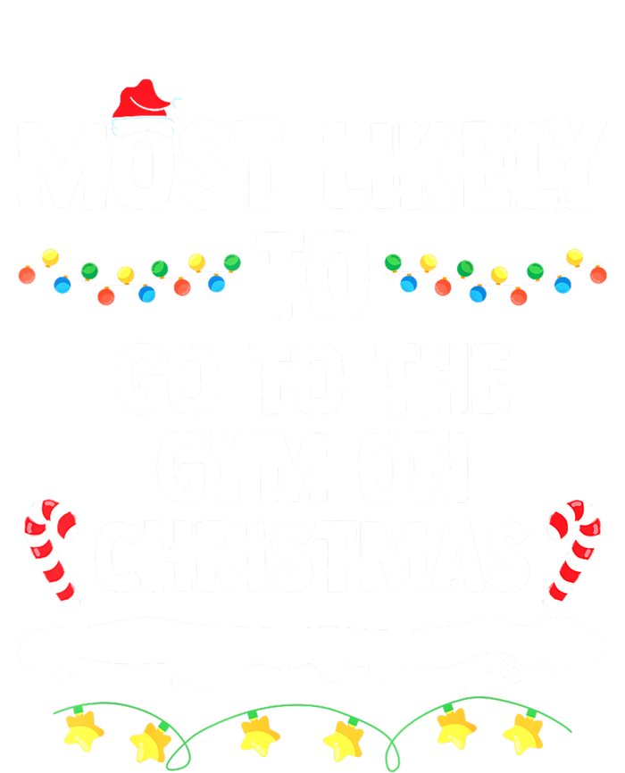 Most Likely To Go To The Gym On Christmas Family Matching T-Shirt