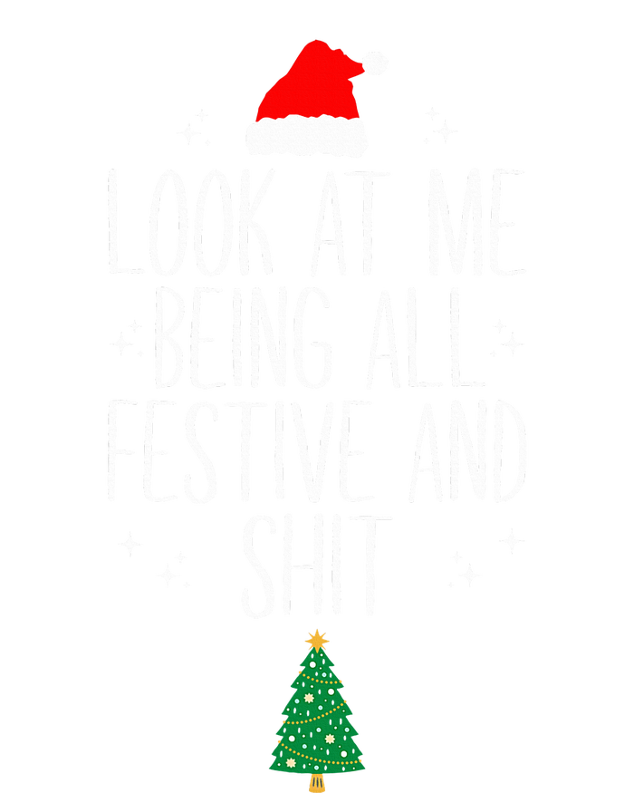 Look At Me Being All Festive and Shits Funny XmasChristmas Hoodie