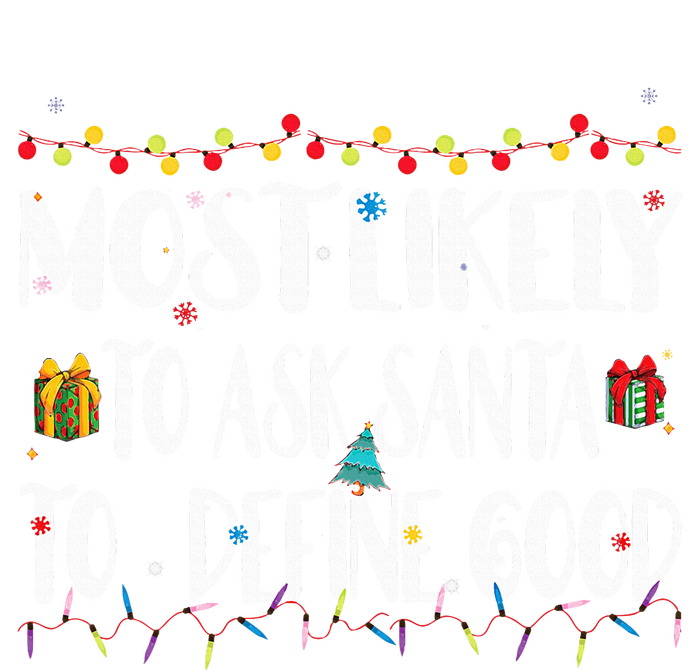 Most Likely To Ask Santa To Define Good Christmas Matching  Ladies Essential Tank