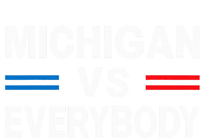 Michigan Vs Everyone Everybody  Tall T-Shirt