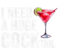 I Need a Huge COCKtail Funny  Button