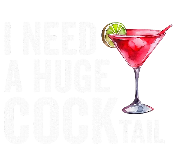 I Need a Huge COCKtail Funny  Button