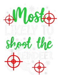 Most Likely To Shoot The Reindeer Funny Holiday Christmas  T-Shirt