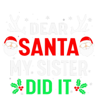 Dear Santa My Sister Did it Funny Christmas T-Shirt