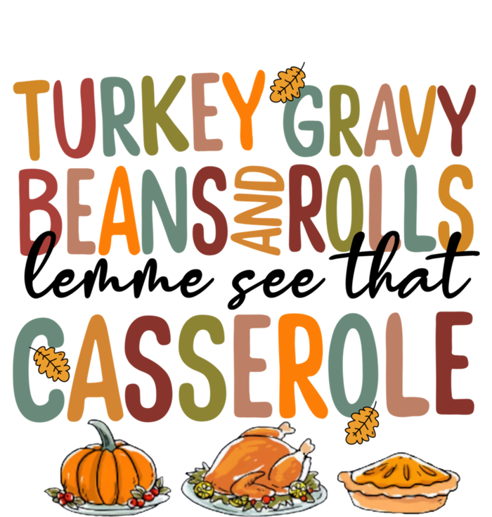 Turkey Gravy Beans And Rolls Let Me See That Casserole Fall T-Shirt