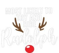 Most Likely To Try Ride Rudolph Rudolph Cute Funny ChristmasChristmas Gift C T-Shirt