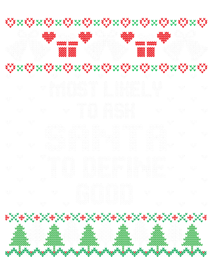 Most Likely To Ask Santa Define Good Funny Christmas Family Ugly Christmas Baby Bodysuit