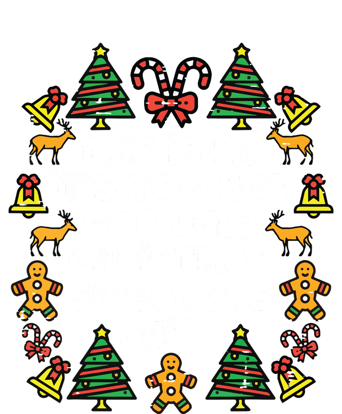 Too Hot Ugly Christmas Sweaters Funny Xmasfamily T-Shirt