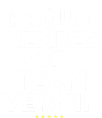 Proud Vermin Anti Trump Quote T-Shirt