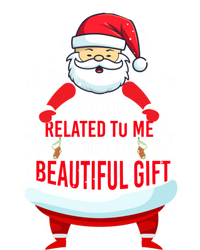 Being Related To Me Funny Christmas Saying Gift T-Shirt