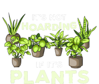 ItS Not Hoarding If Its Plants T-Shirt