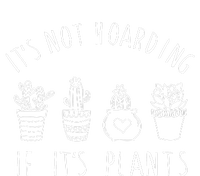 ItS Not Hoarding If Its Plants Full Zip Hoodie