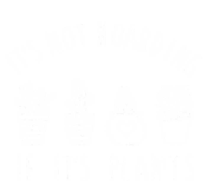 ItS Not Hoarding If Its Plants Full Zip Hoodie