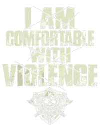 I Am Comfortable With Violence T-Shirt