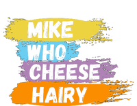 Funny Meme Humor Mike Who Cheese Hairy Magnet