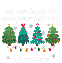 We Can Leave The Christmas Lights Up Til January  T-Shirt