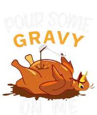 Pour Some Gravy on Me Happy Turkey Day Thanksgiving  T-Shirt