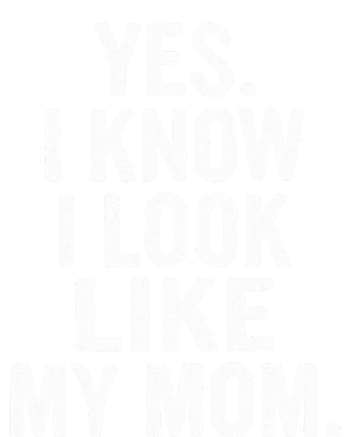 Yes I Know I Look Like My Mom  Premium T-Shirt