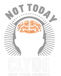 Not Today Clyde Brain Tumor Awareness Design  T-Shirt