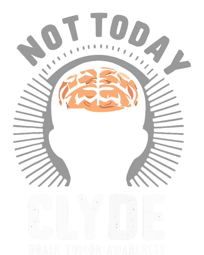 Not Today Clyde Brain Tumor Awareness Design  T-Shirt