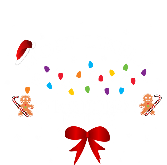 Funny Christmas Most Likely To Take Too Y Pictures Funny Gift Tie-Dye T-Shirt