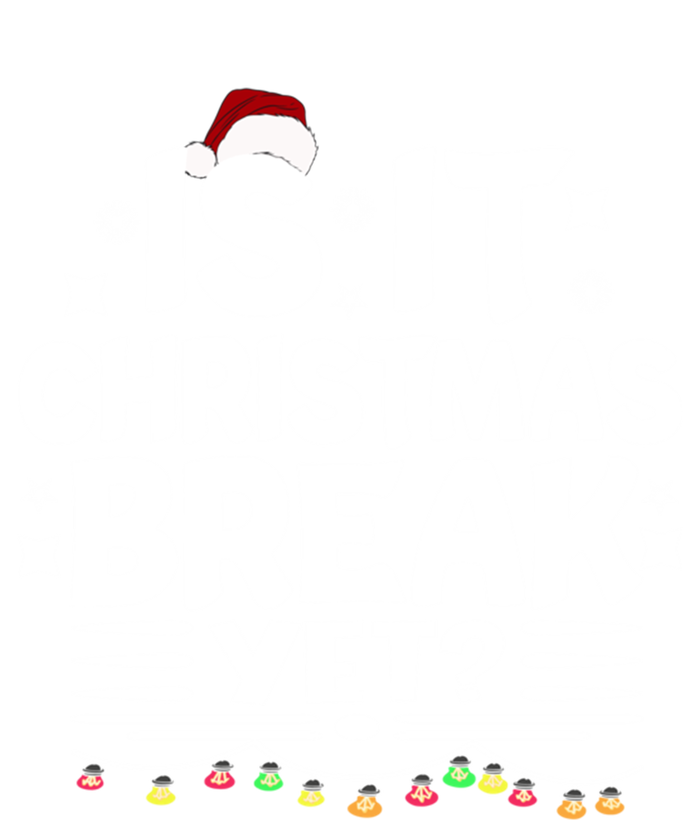 Is It Christmas Break Yet Funny Santa Xmas Holiday Meaningful Gift Kids Sweatshirt