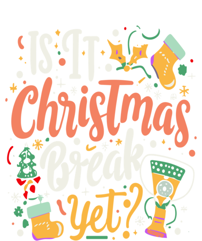 Is It Christmas Break Yet Funny Xmas Holiday Gift T-Shirt