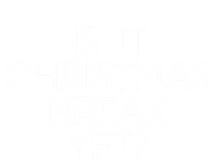 Is It Christmas Break Yet Teacher Winter Break Funny Xmas Cool Gift Women's T-Shirt