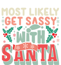 Most Likely Get Sassy With Santa Xmas Christmas Family Match Gift T-Shirt