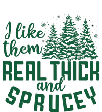 I Like Them Real Thick And Sprucey Funny Christmas Tree Xmas T-Shirt