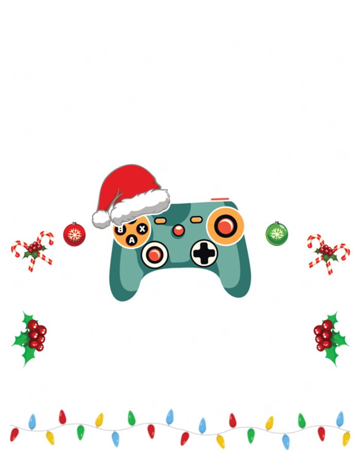 Most Likely To Play Video Gameon Christmas Video Game Lover Gift T-Shirt