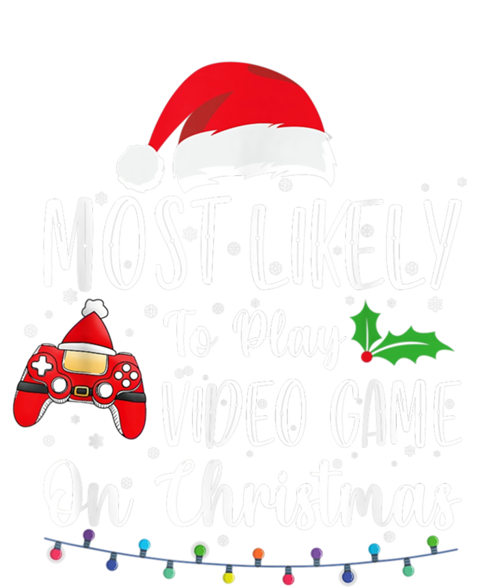 Most Likely To Play Video Games On Christmas Gamer Lovers Gift T-Shirt