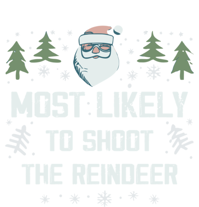 Most Likely To Shoot The Reindeer Family Matching Christmas Gift T-Shirt