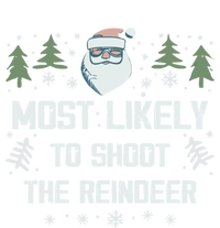 Most Likely To Shoot The Reindeer Family Matching Christmas Gift T-Shirt