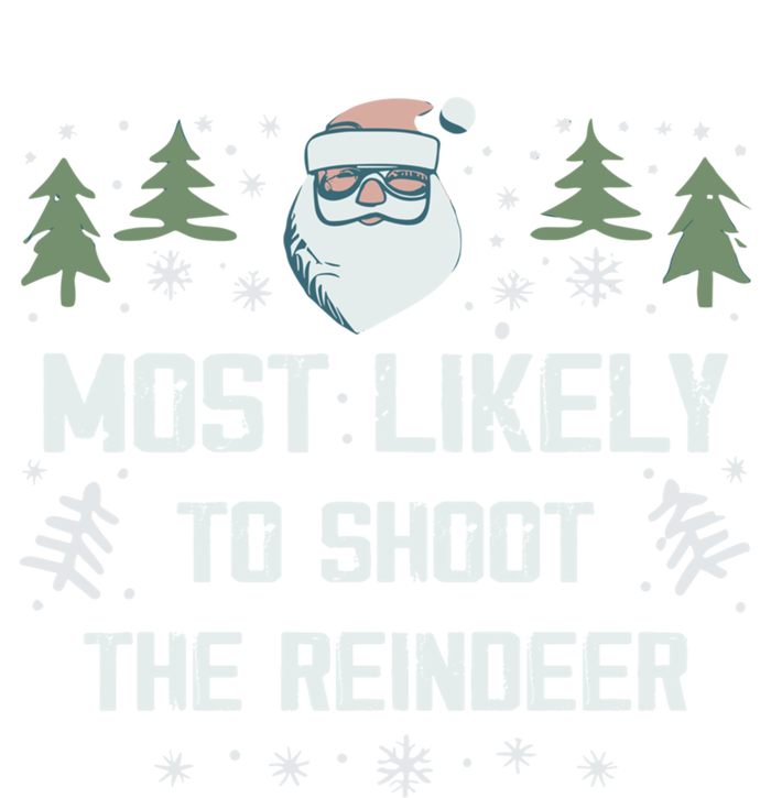 Most Likely To Shoot The Reindeer Family Matching Christmas Gift T-Shirt