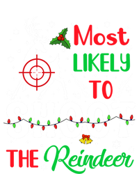 Most Likely To Shoot The Reindeer Humor Christmas Pajama Gift T-Shirt