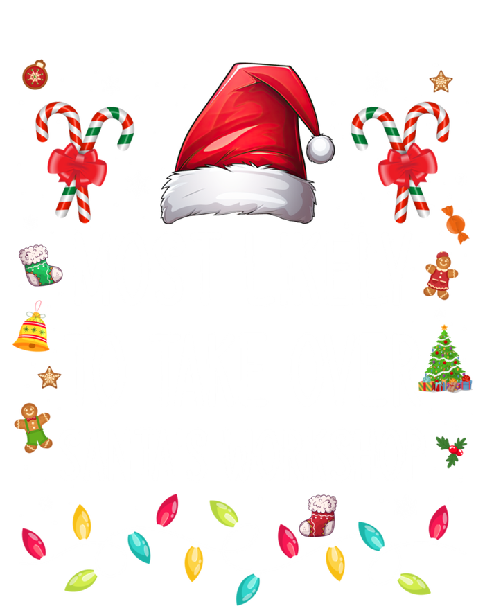 Most Likely To Take Over SantaS Workshop Family Matching Funny Gift T-Shirt