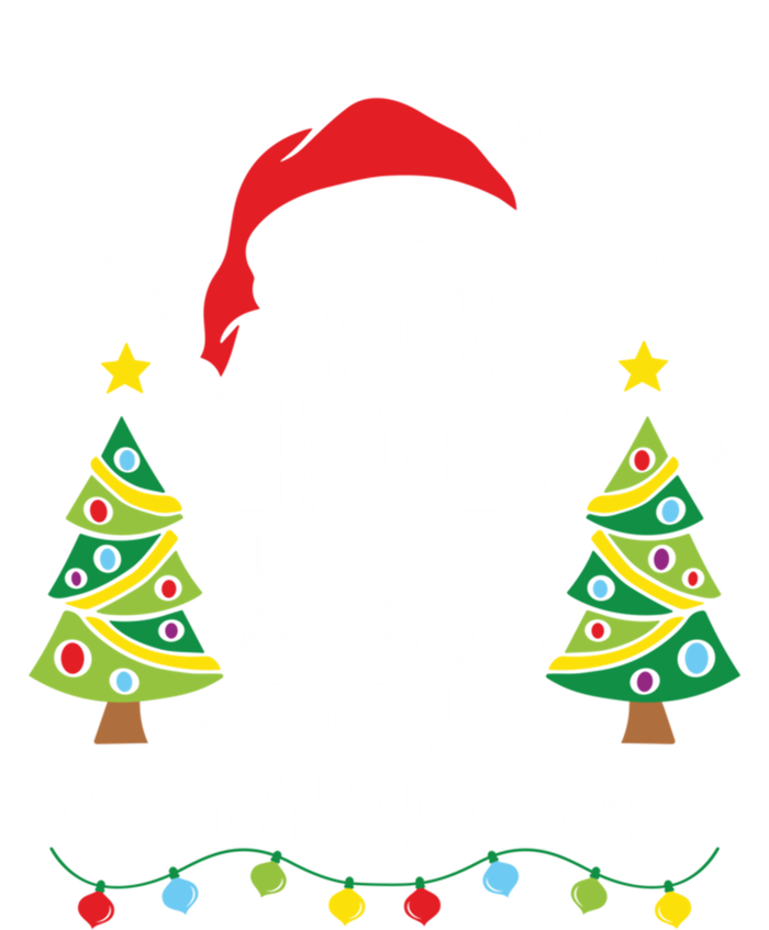 Most Likely To Take Too Y Pictures Family Christmas Meaningful Gift Baby Bodysuit