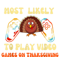 Most Likely To Play Video Games On Thanksgiving T-Shirt