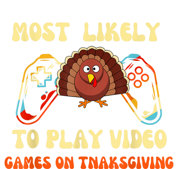 Most Likely To Play Video Games On Thanksgiving T-Shirt