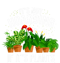 ItS Not Hoarding If Its Plants T-Shirt