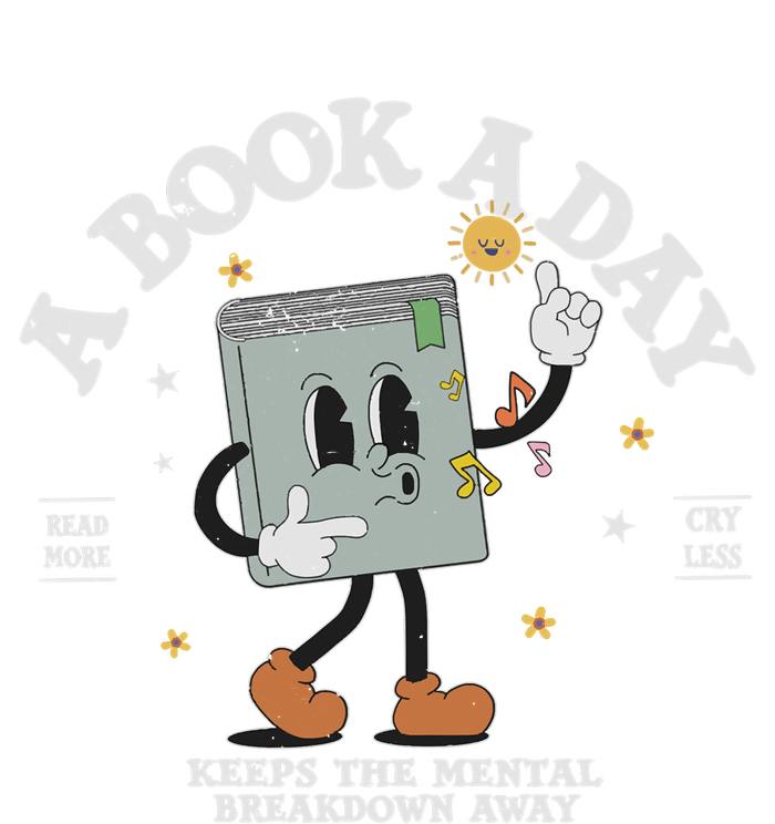 Funny A Book A Day Keep The Mental Breakdown Away Book Lover Tall T-Shirt