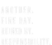 Another Fine Day Ruined By Responsibility Funny Women’s Perfect Tri Rocker Tank