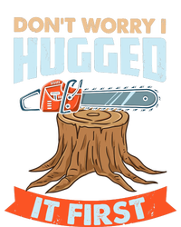 DonT Worry I Hugged It First Arborist Kids Long Sleeve Shirt