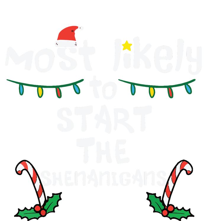 Most Likely Start Shenanigans Christmas Xmas Family Matching T-Shirt