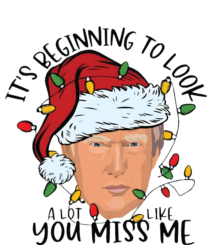 Its Beginning To Look A Lot Like You Miss Me Trump T-Shirt