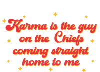 Karma Is The Guy On The Chf Coming Straight Home To Me T-Shirt