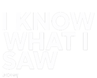 I Know What I Saw T-Shirt