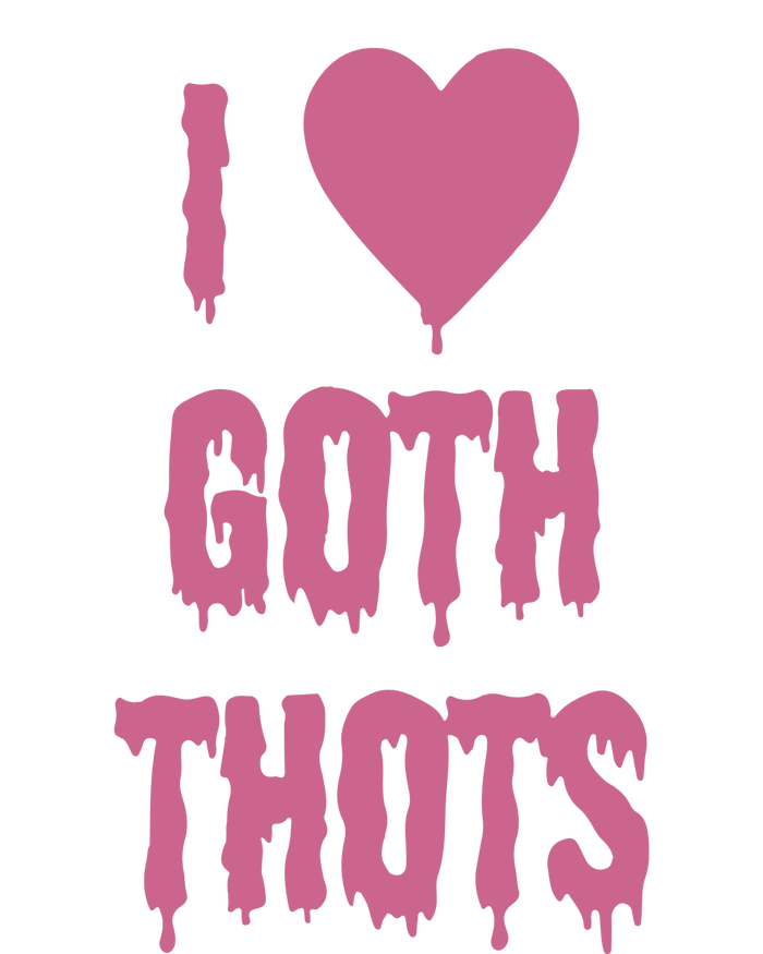 I Love Goth Thots T-Shirt