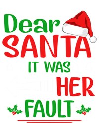 Dear Santa It Was Her Fault Christmas Funny For Him Gift Sweatshirt